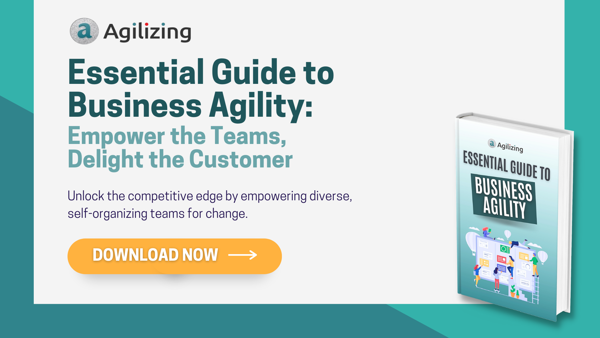 Team Empowerment_Customer Value_Essential Guide to Business Agility_Agilizing